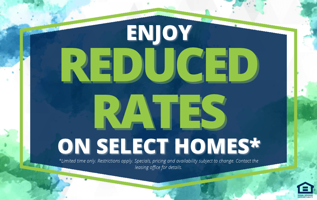 A promotional image advertising reduced rates on select homes.
